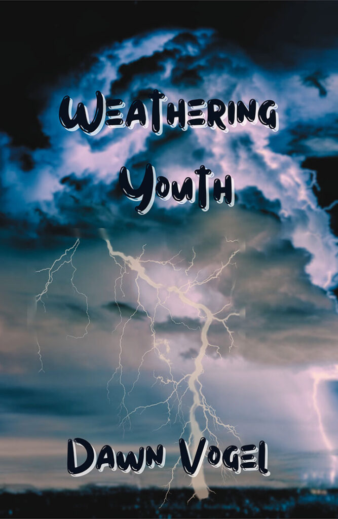 Weathering Youth by Dawn Vogel.